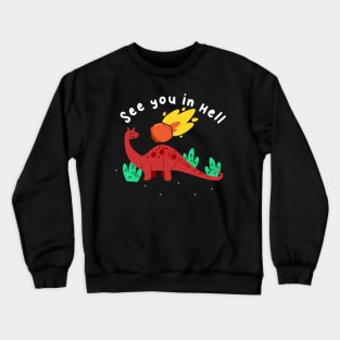 See You In Hell Crewneck Sweatshirt